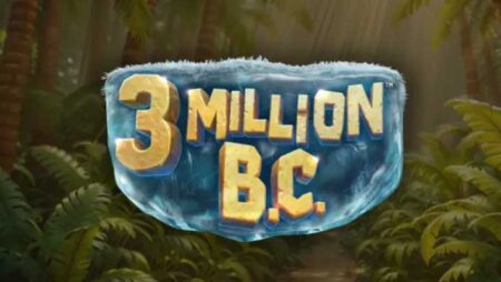 3 Million B.C Slot Review: Betsoft’s Prehistoric Adventure with 10,000x Wins