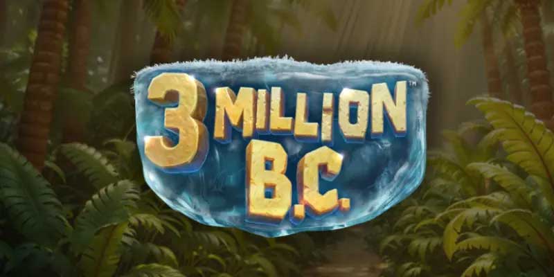 3 Million B.C Slot Review: Betsoft’s Prehistoric Adventure with 10,000x Wins
